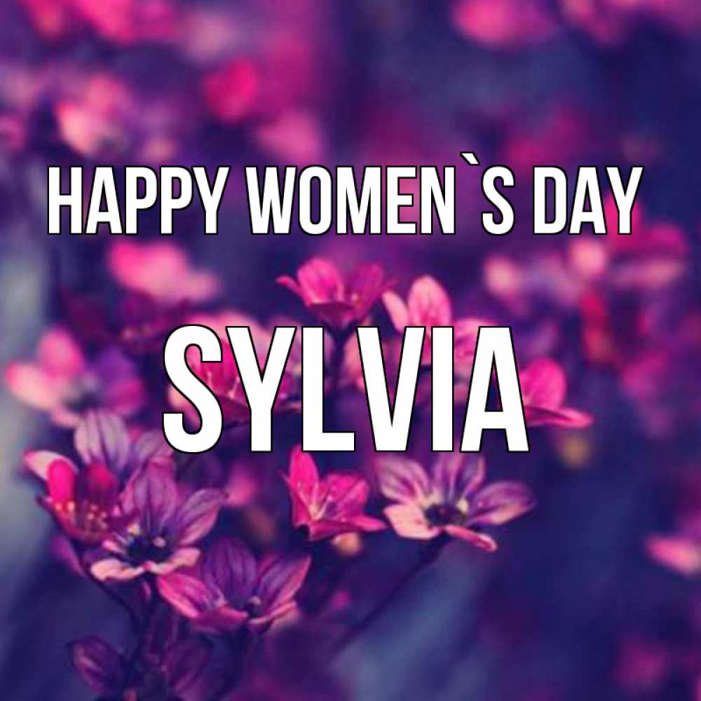 Greetings card с именем, Sylvia happy women`s day небольшие цветы 1 Greetings with text for free download 
